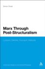 Marx Through Post-Structuralism : Lyotard, Derrida, Foucault, Deleuze - eBook