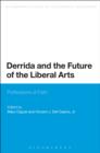 Derrida and the Future of the Liberal Arts : Professions of Faith - eBook