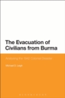 The Evacuation of Civilians from Burma : Analysing the 1942 Colonial Disaster - eBook