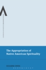 The Appropriation of Native American Spirituality - eBook