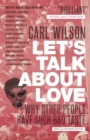 Let's Talk About Love : Why Other People Have Such Bad Taste - Book