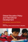 Global Education Policy and International Development : New Agendas, Issues and Policies - Book