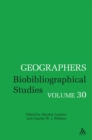 Geographers : Biobibliographical Studies, Volume 30 - eBook