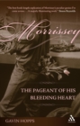 Morrissey : The Pageant of His Bleeding Heart - eBook
