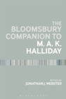 The Bloomsbury Companion to M. A. K. Halliday - Book