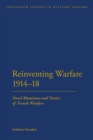 Reinventing Warfare 1914-18 : Novel Munitions and Tactics of Trench Warfare - eBook