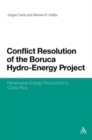 Conflict Resolution of the Boruca Hydro-Energy Project : Renewable Energy Production in Costa Rica - Book