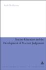 Teacher Education and the Development of Practical Judgement - eBook