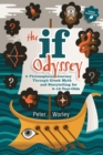 The If Odyssey : A Philosophical Journey Through Greek Myth and Storytelling for 8 - 16-Year-Olds - Book