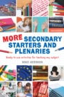 More Secondary Starters and Plenaries : Creative activities, ready-to-use in any subject - Book
