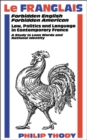 Le Franglais : Forbidden English, Forbidden American: Law, Politics and Language in Contemporary France: a Study in - eBook
