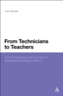 From Technicians to Teachers : Ethical Teaching in the Context of Globalised Education Reform - eBook