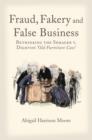 Fraud, Fakery and False Business : Rethinking the Shrager versus Dighton 'Old Furniture Case' - eBook