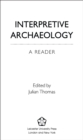 Interpretive Archaeology : A Reader - eBook