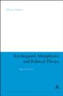Kierkegaard, Metaphysics and Political Theory : Unfinished Selves - eBook