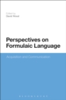 Perspectives on Formulaic Language : Acquisition and Communication - eBook