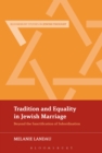 Tradition and Equality in Jewish Marriage : Beyond the Sanctification of Subordination - eBook