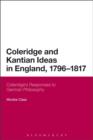 Coleridge and Kantian Ideas in England, 1796-1817 : Coleridge'S Responses to German Philosophy - eBook
