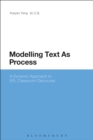 Modelling Text As Process : A Dynamic Approach to EFL Classroom Discourse - eBook