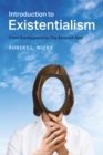 Introduction to Existentialism : From Kierkegaard to The Seventh Seal - Book