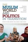 The Muslim World and Politics in Transition : Creative Contributions of the GuLen Movement - eBook