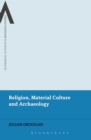 Religion, Material Culture and Archaeology - Book
