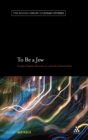 To Be a Jew : Joseph Chayim Brenner as a Jewish Existentialist - Book