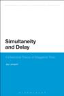 Simultaneity and Delay : A Dialectical Theory of Staggered Time - eBook