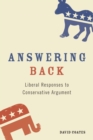 Answering Back : Liberal Responses to Conservative Arguments - eBook