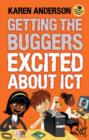 Getting the Buggers Excited About ICT - Book