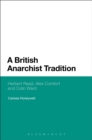 A British Anarchist Tradition : Herbert Read, Alex Comfort and Colin Ward - eBook