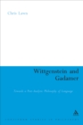 Wittgenstein and Gadamer : Towards a Post-Analytic Philosophy of Language - eBook