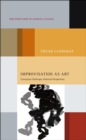 Improvisation as Art : Conceptual Challenges, Historical Perspectives - eBook