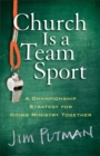 Church Is a Team Sport : A Championship Strategy for Doing Ministry Together - eBook