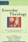 Everyday Theology (Cultural Exegesis) : How to Read Cultural Texts and Interpret Trends - eBook