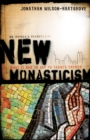 New Monasticism : What It Has to Say to Today's Church - eBook