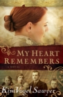 My Heart Remembers (My Heart Remembers Book #1) - eBook
