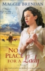 No Place for a Lady (Heart of the West Book #1) : A Novel - eBook