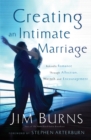 Creating an Intimate Marriage : Rekindle Romance Through Affection, Warmth and Encouragement - eBook