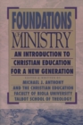 Foundations of Ministry : An Introduction to Christian Education for a New Generation - eBook