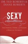 Sexy Christians : The Purpose, Power, and Passion of Biblical Intimacy - eBook