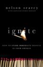 Ignite : How to Spark Immediate Growth in Your Church - eBook