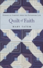 Quilt of Faith : Stories of Comfort from the Patchwork Life - eBook