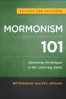 Mormonism 101 : Examining the Religion of the Latter-day Saints - eBook