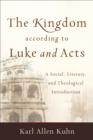The Kingdom according to Luke and Acts : A Social, Literary, and Theological Introduction - eBook