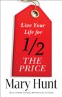 Live Your Life for Half the Price - eBook