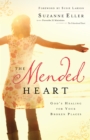 The Mended Heart : God's Healing for Your Broken Places - eBook