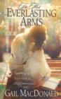 In His Everlasting Arms : Learning to Trust God in all Circumstances - eBook