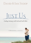 Just Us : Finding Intimacy With God and With Each Other - eBook