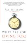 What Are You Living For? : Investing Your Life in What Matter's Most - eBook